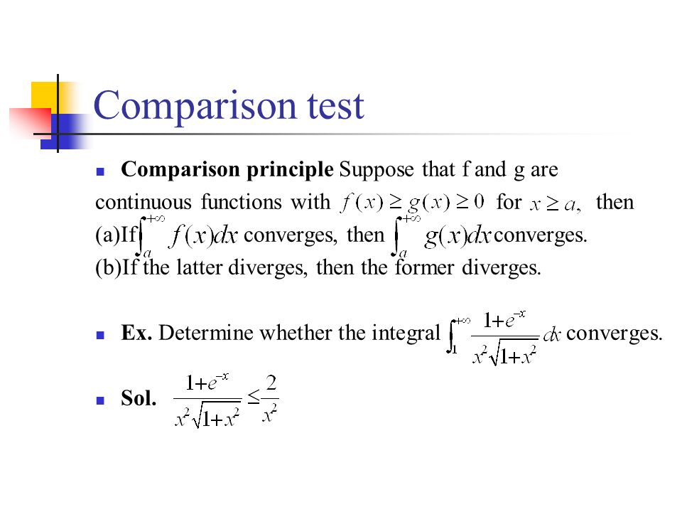 Comparison test Comparison principle Suppose that f and g are