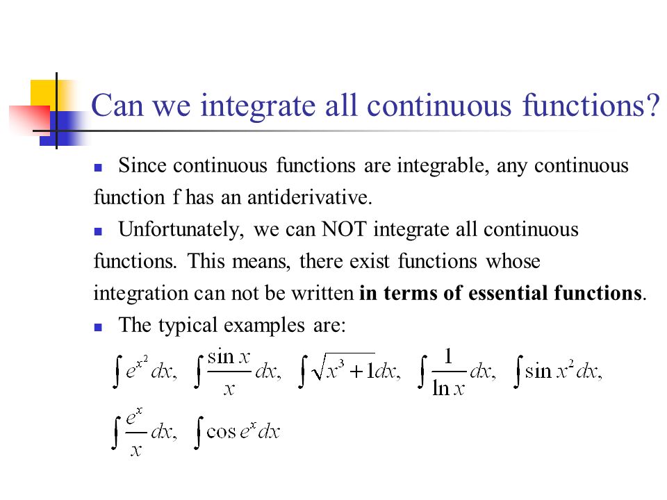 Can we integrate all continuous functions