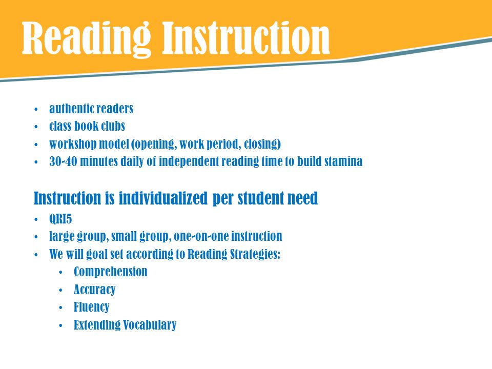 Reading Instruction Instruction is individualized per student need