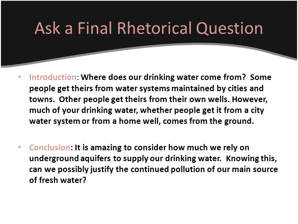 Ask a Final Rhetorical Question
