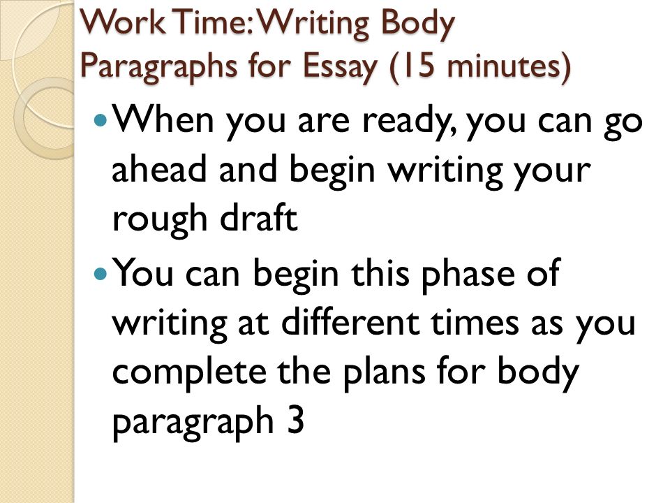 Work Time: Writing Body Paragraphs for Essay (15 minutes)