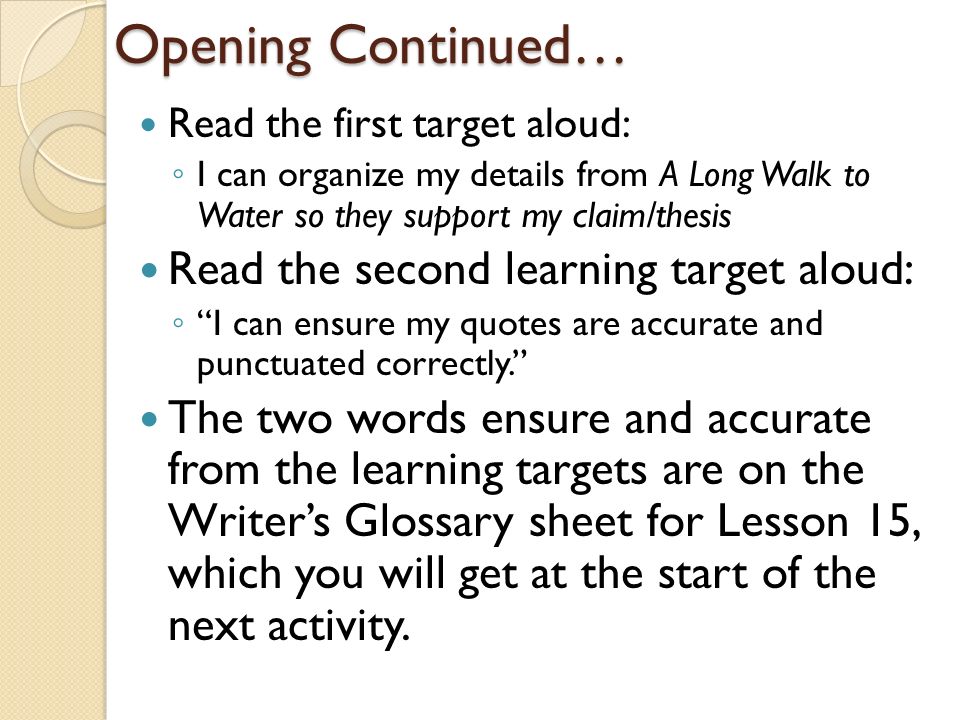 Opening Continued… Read the second learning target aloud: