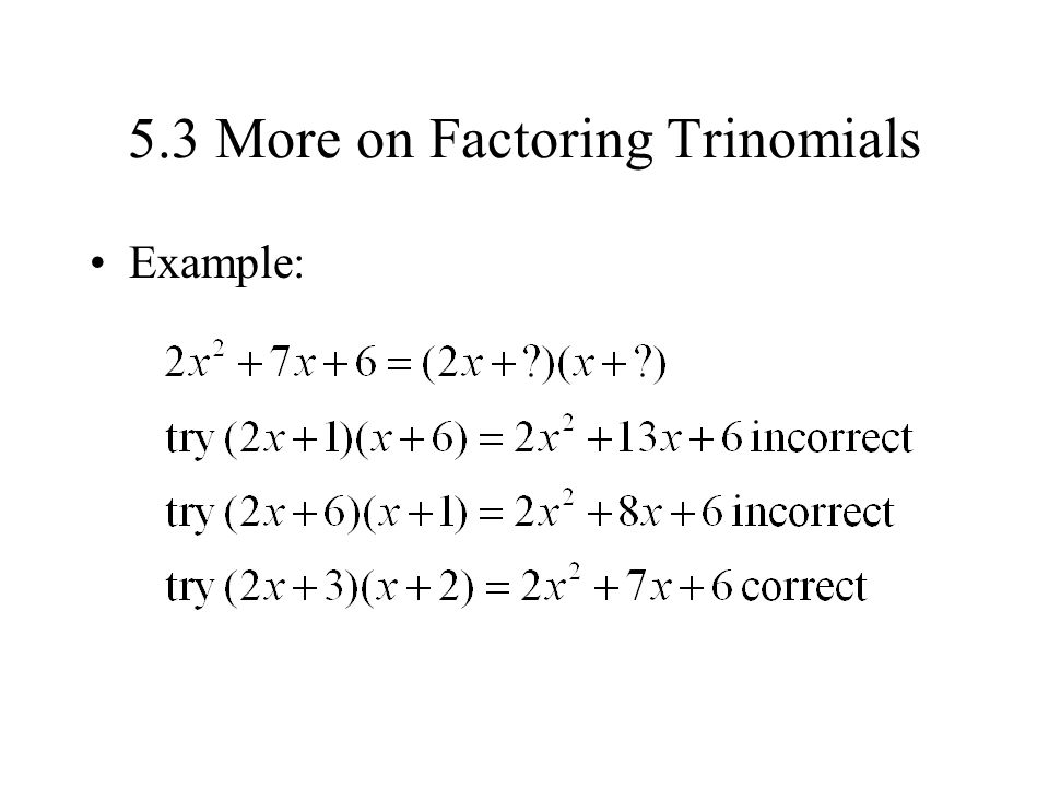 5.3 More on Factoring Trinomials