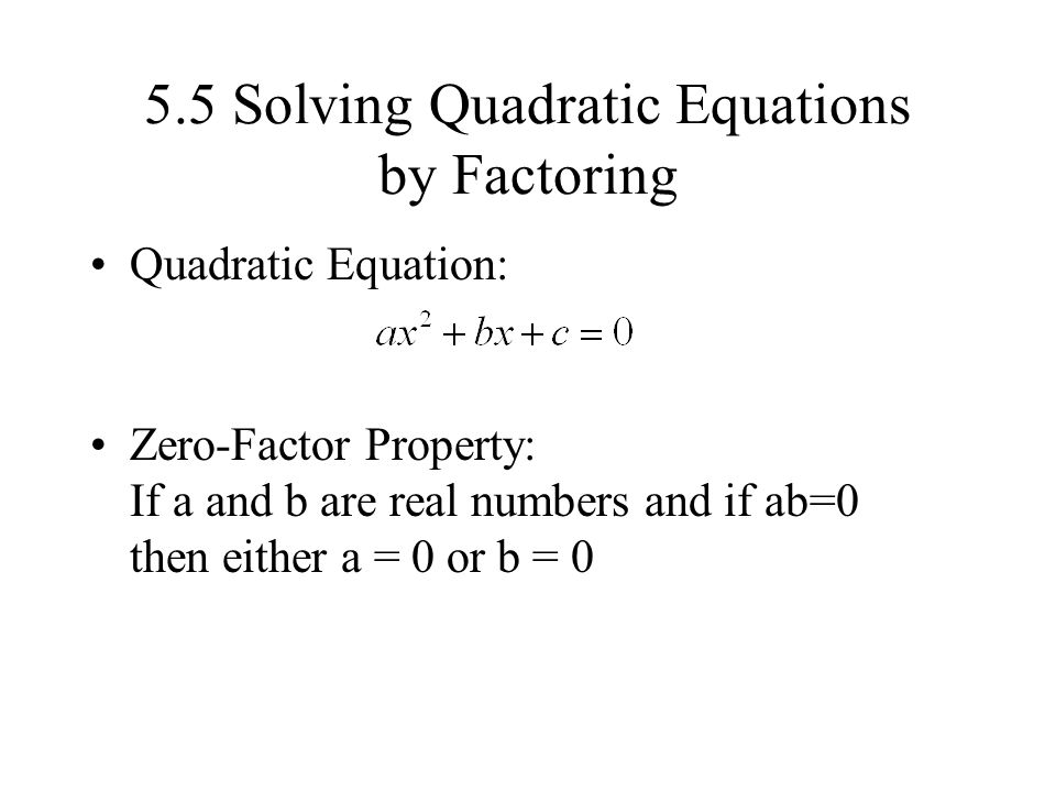 5.5 Solving Quadratic Equations by Factoring