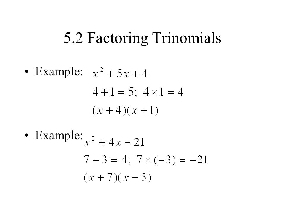 5.2 Factoring Trinomials Example: