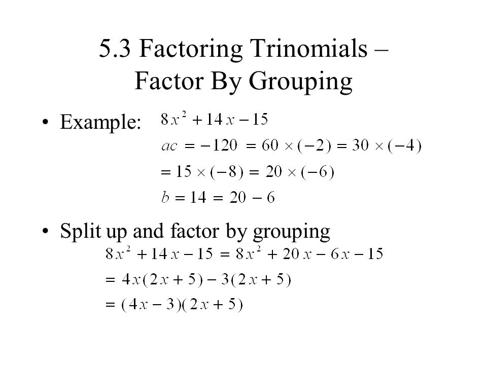 5.3 Factoring Trinomials – Factor By Grouping