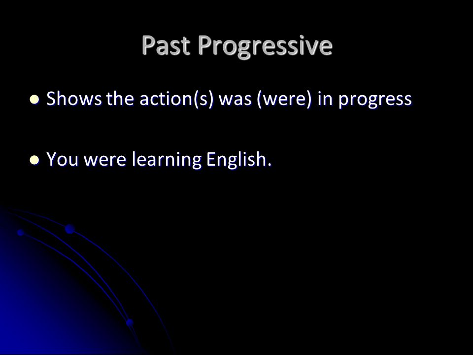 Past Progressive Shows the action(s) was (were) in progress