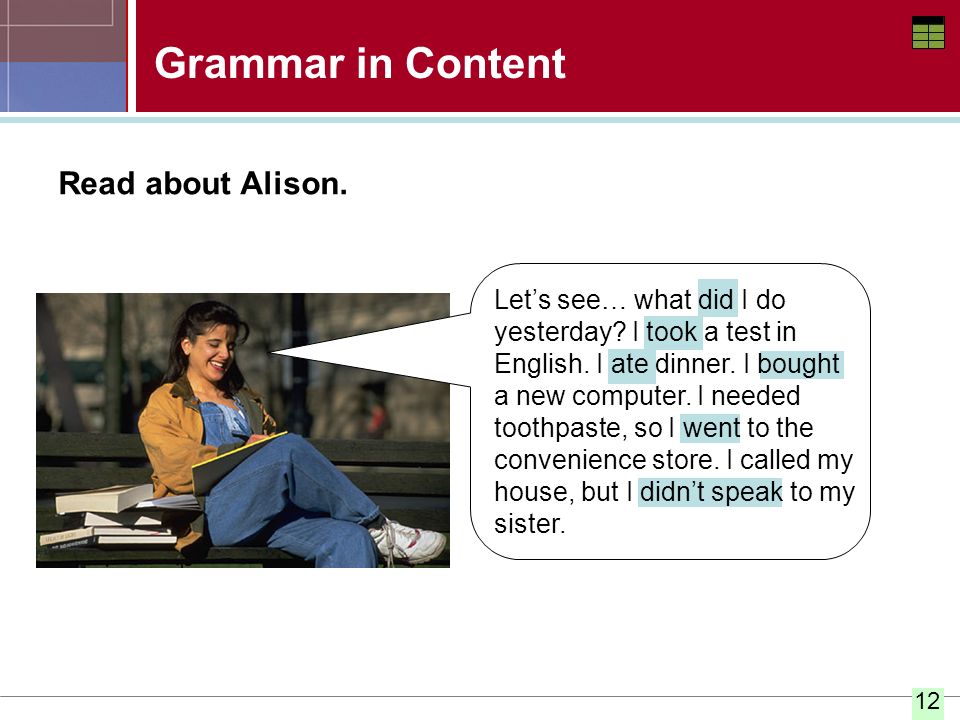 Grammar in Content Read about Alison.