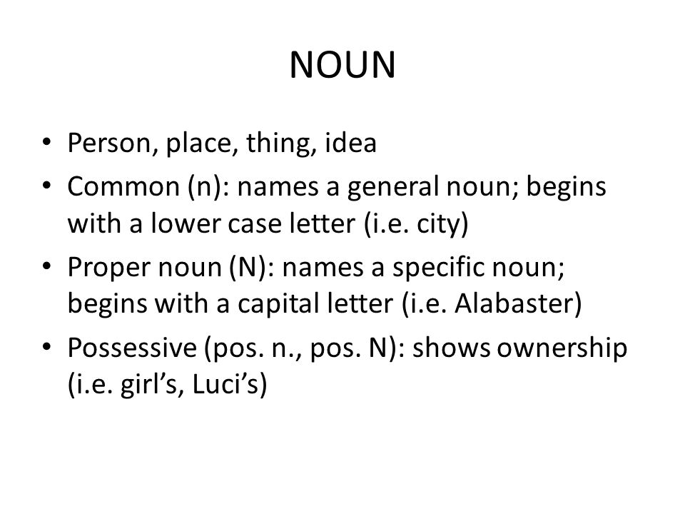 NOUN Person, place, thing, idea
