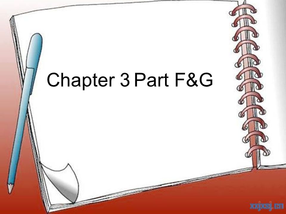 Chapter 3 Part F&G