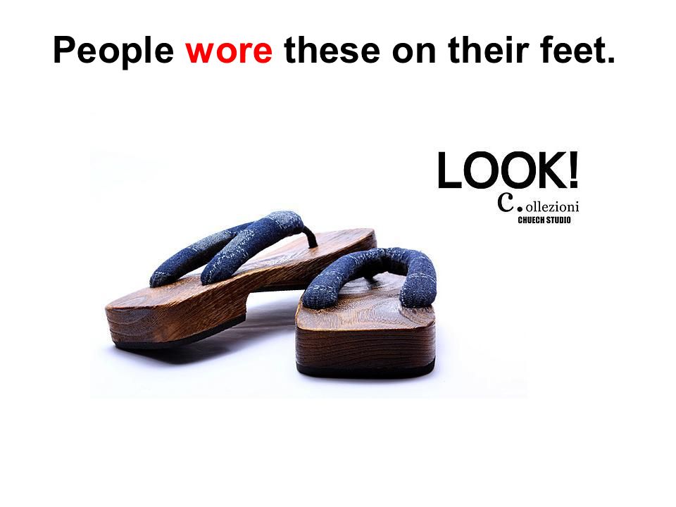 People wore these on their feet.