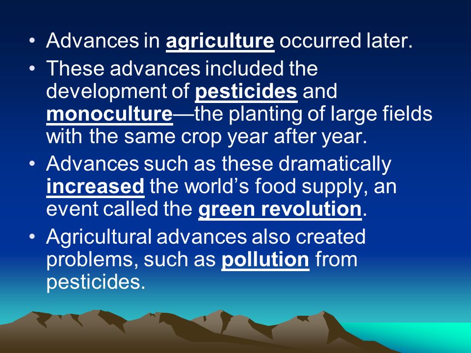 Advances in agriculture occurred later.