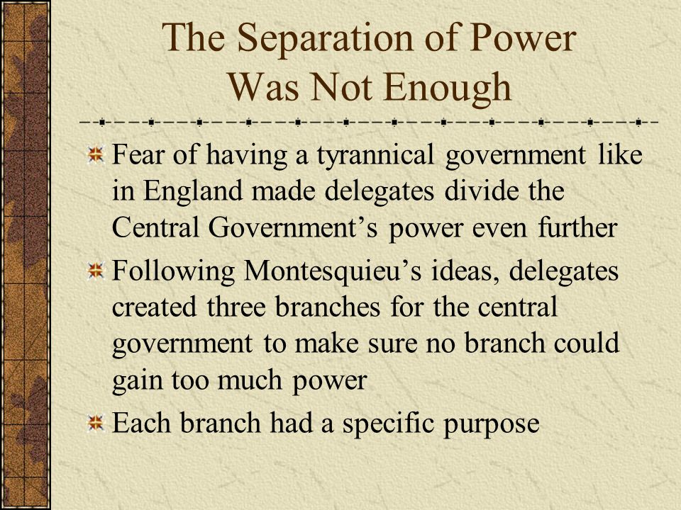 The Separation of Power Was Not Enough