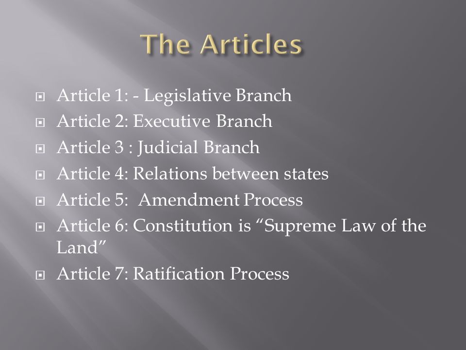 The Articles Article 1: - Legislative Branch
