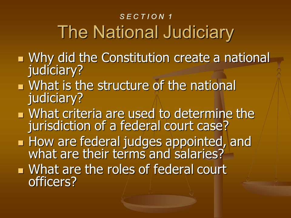 S E C T I O N 1 The National Judiciary