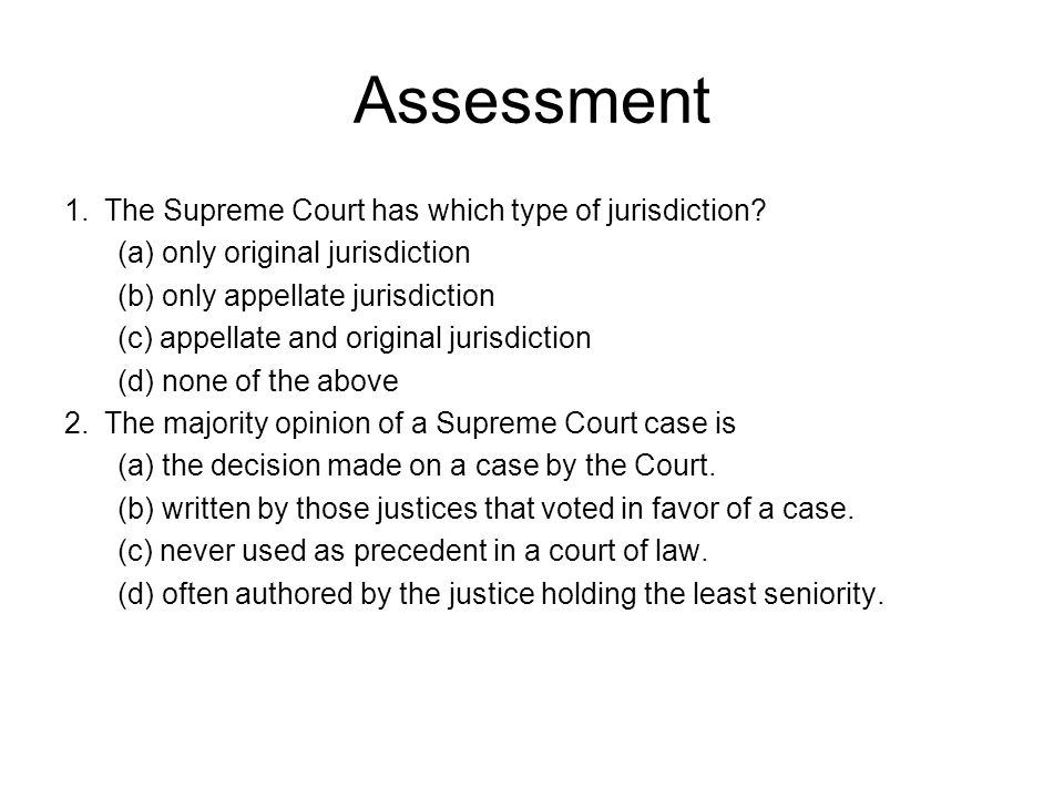 Assessment 1. The Supreme Court has which type of jurisdiction