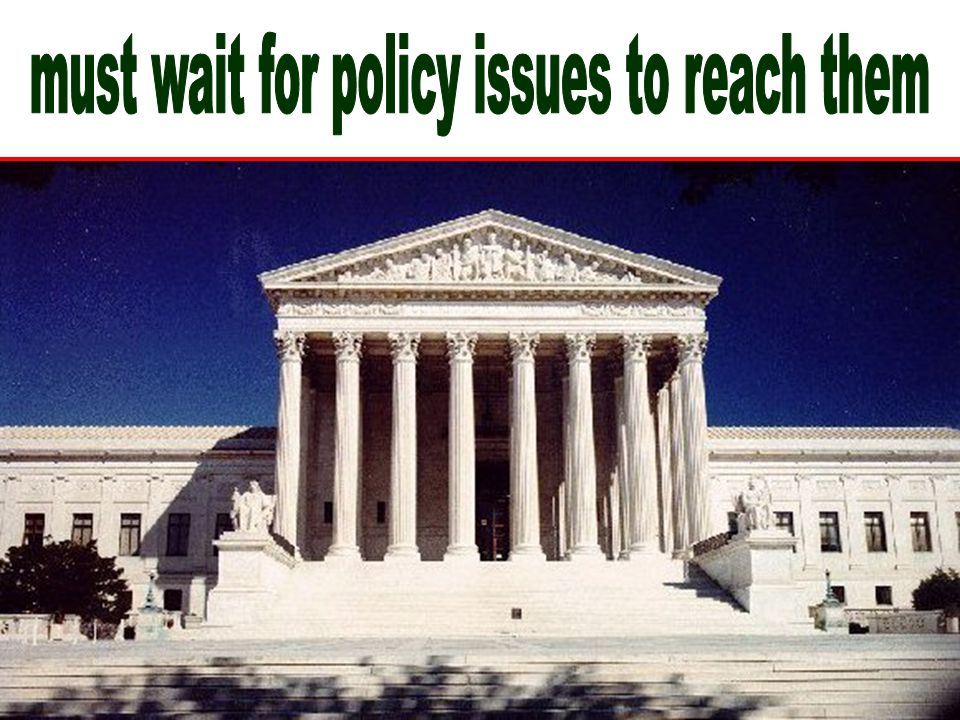 must wait for policy issues to reach them