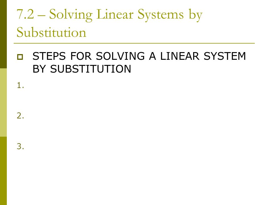 7.2 – Solving Linear Systems by Substitution