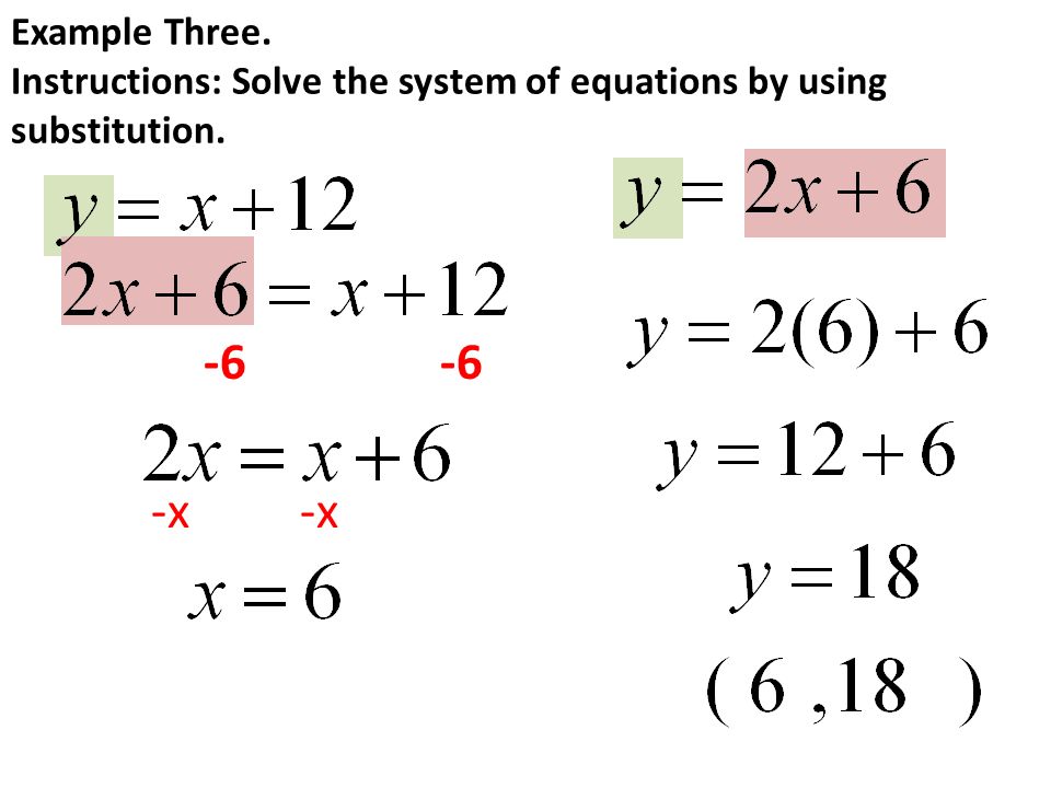 Example Three. Instructions: Solve the system of equations by using substitution x -x
