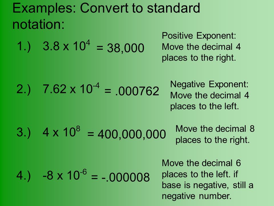 Examples: Convert to standard notation: