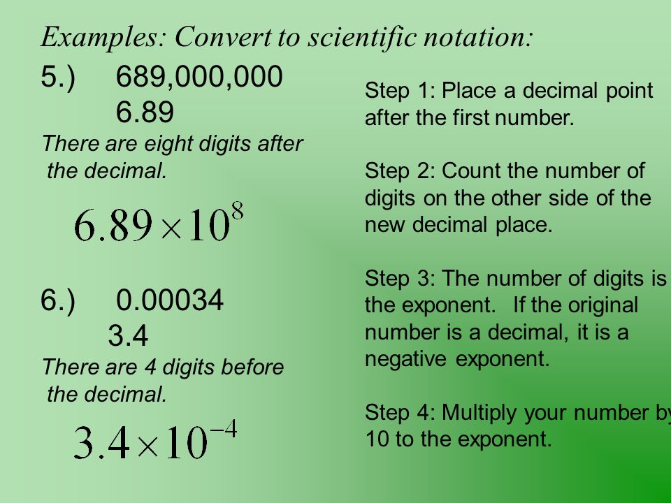 Examples: Convert to scientific notation: