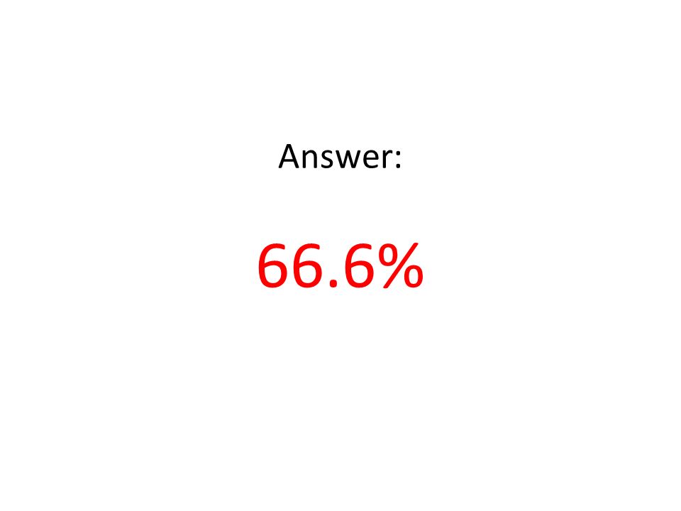 Answer: 66.6%