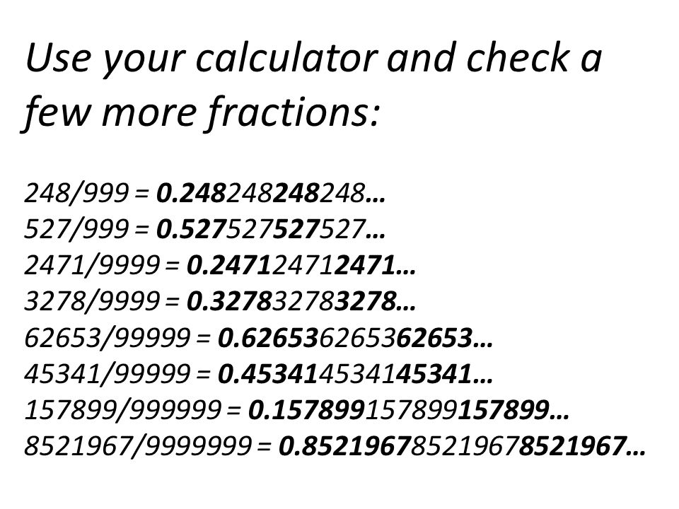 Use your calculator and check a few more fractions: 248/999 = 0
