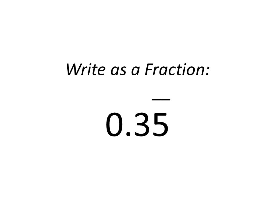 Write as a Fraction: __ 0.35