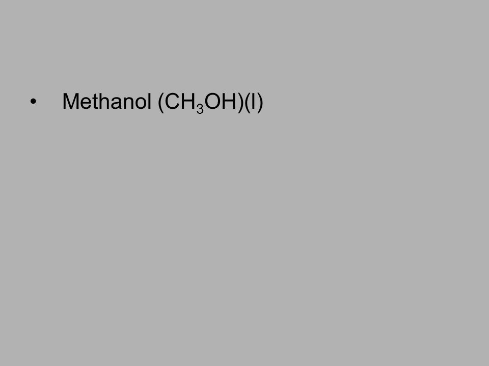 Methanol (CH3OH)(l)
