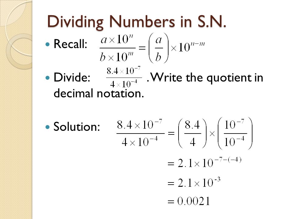 Dividing Numbers in S.N. Recall: