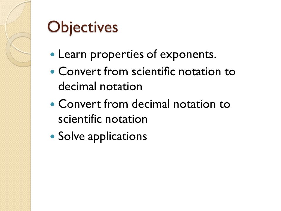 Objectives Learn properties of exponents.