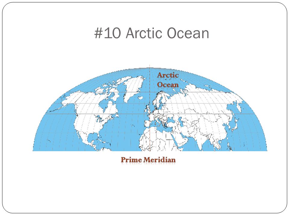 #10 Arctic Ocean Arctic Ocean Prime Meridian