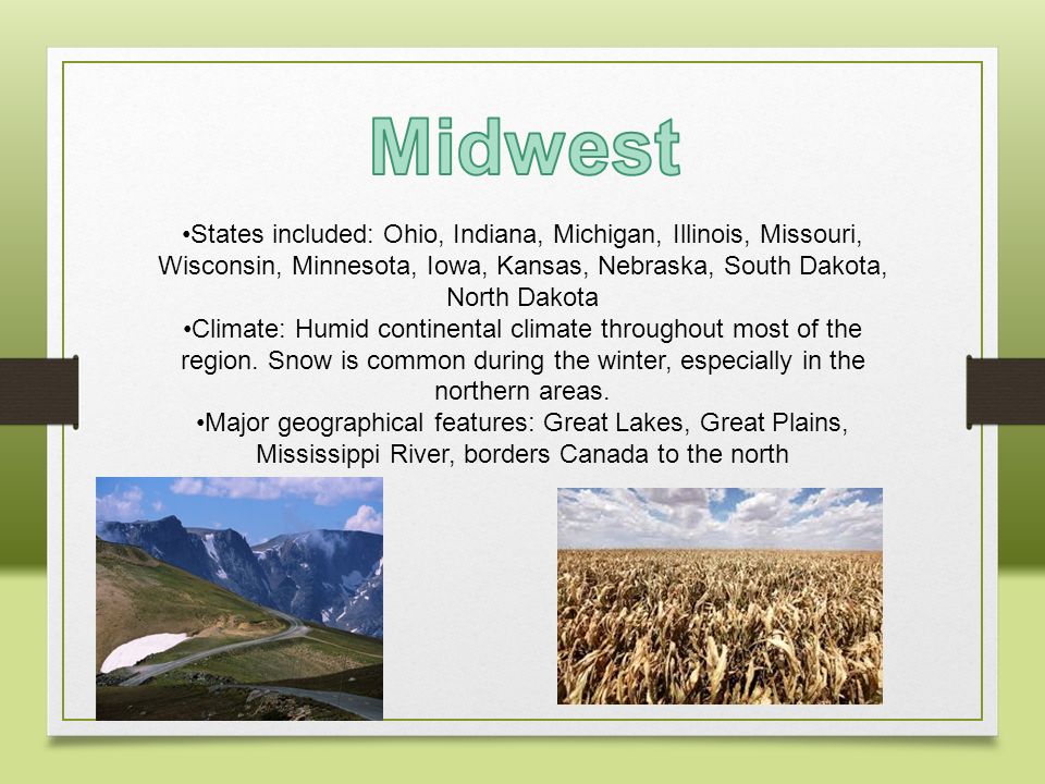 Midwest States included: Ohio, Indiana, Michigan, Illinois, Missouri, Wisconsin, Minnesota, Iowa, Kansas, Nebraska, South Dakota, North Dakota.