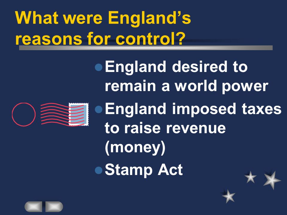 What were England’s reasons for control