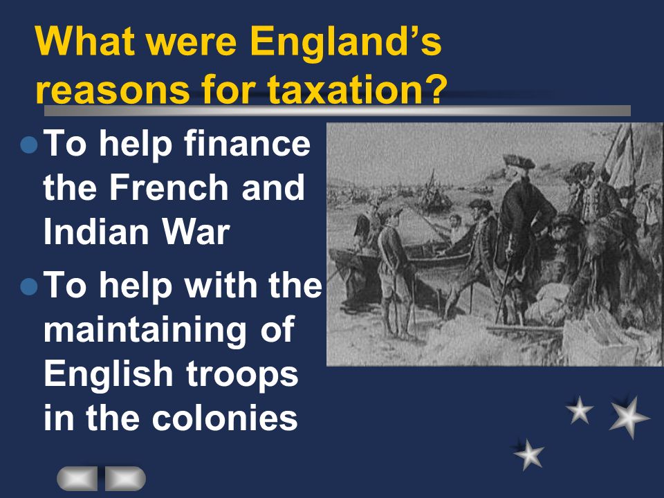 What were England’s reasons for taxation