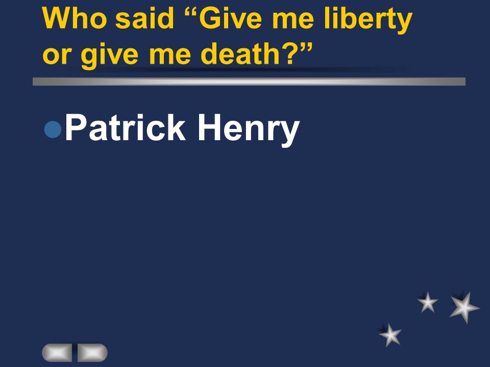 Who said Give me liberty or give me death