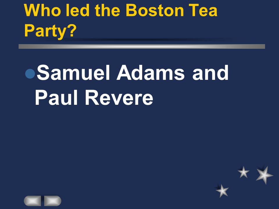 Who led the Boston Tea Party