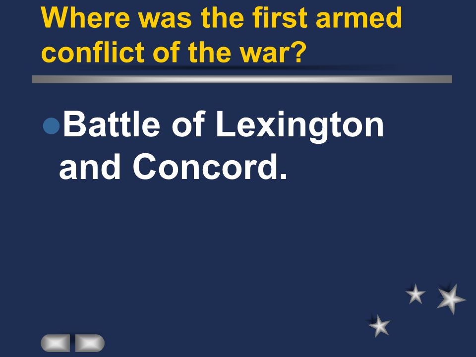 Where was the first armed conflict of the war