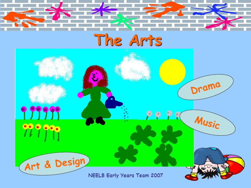 The Arts Drama Music Art & Design NEELB Early Years Team 2007