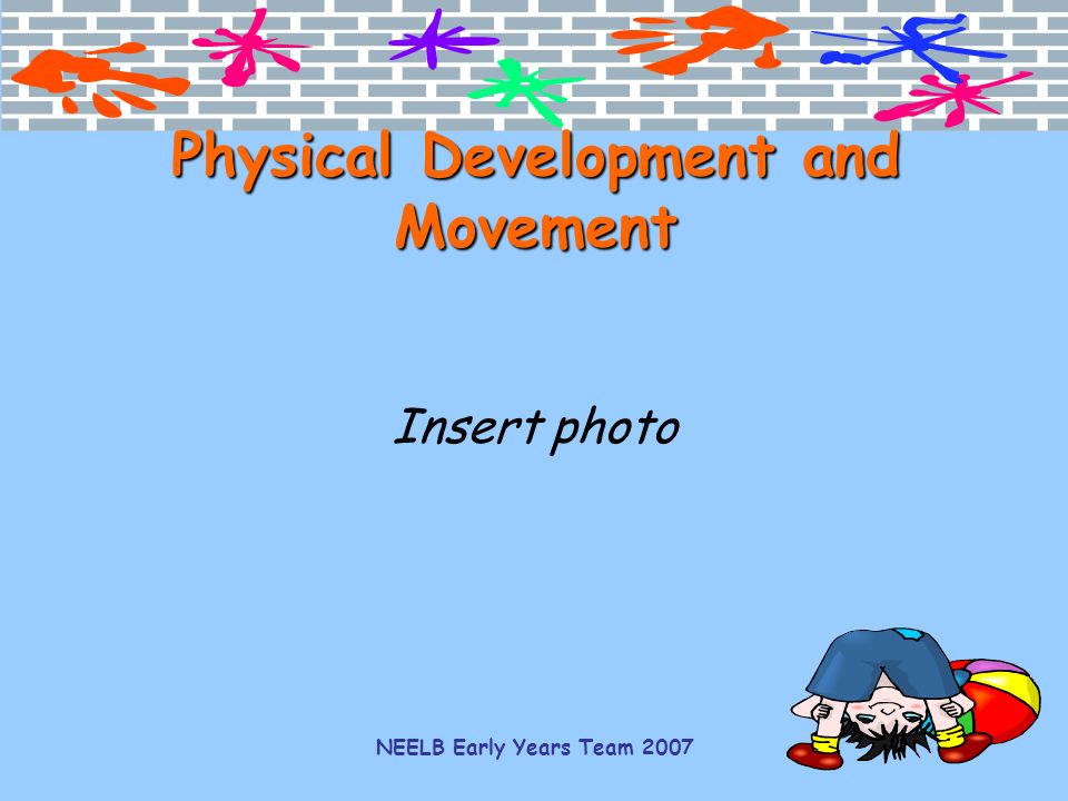 Physical Development and Movement