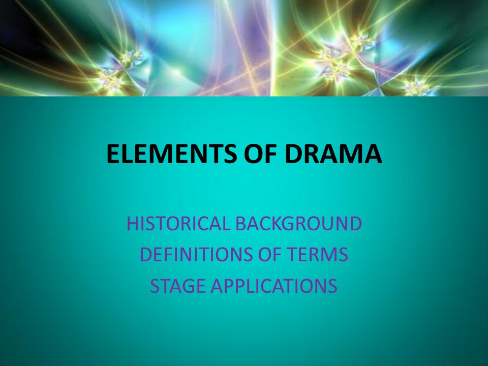 HISTORICAL BACKGROUND DEFINITIONS OF TERMS STAGE APPLICATIONS
