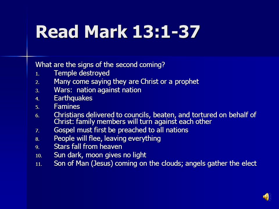 Read Mark 13:1-37 What are the signs of the second coming