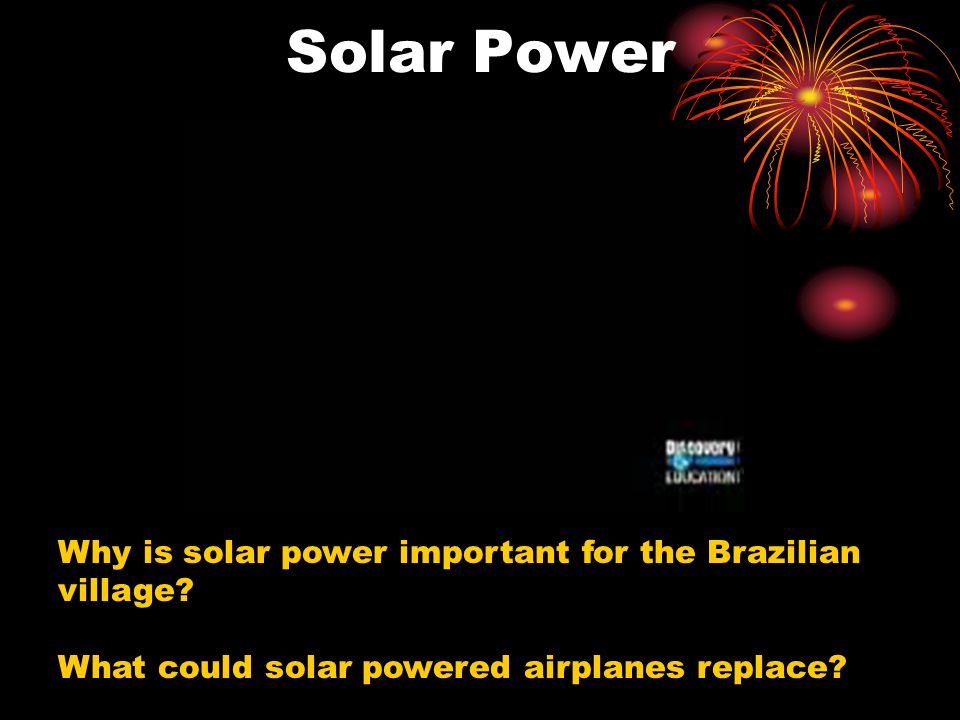 Solar Power Why is solar power important for the Brazilian village