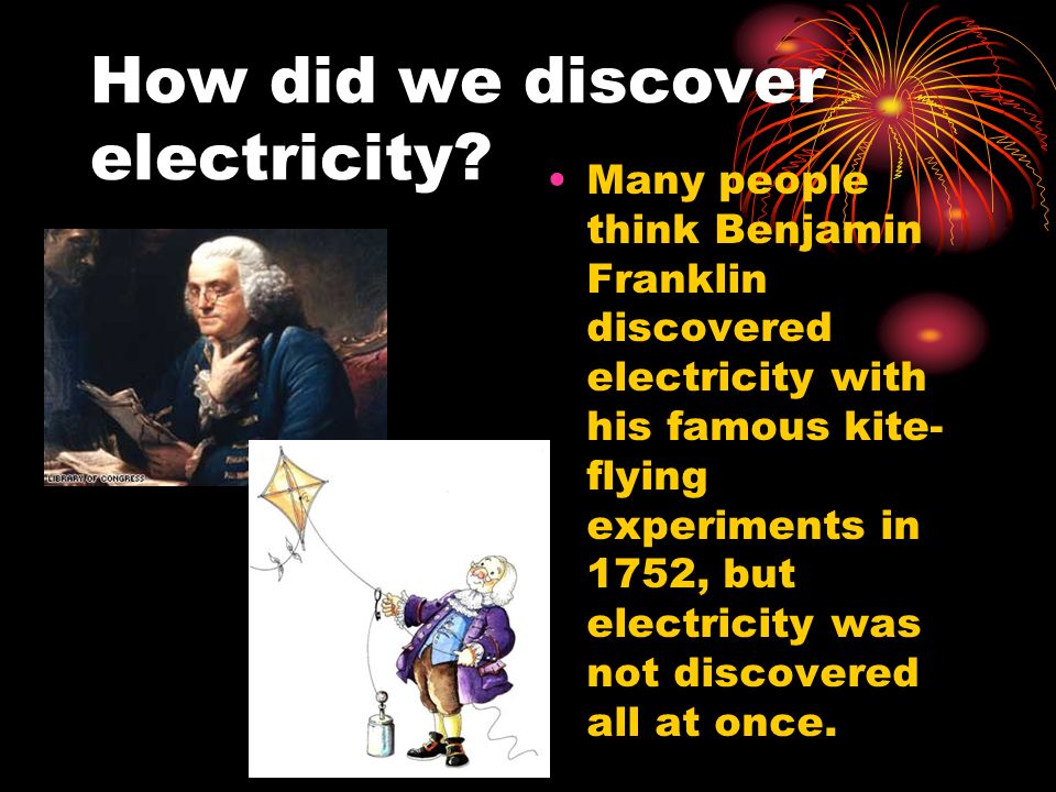 How did we discover electricity
