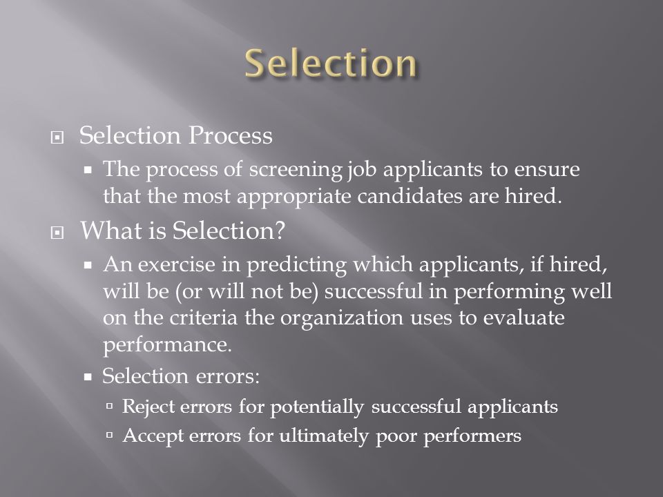 Selection Selection Process What is Selection