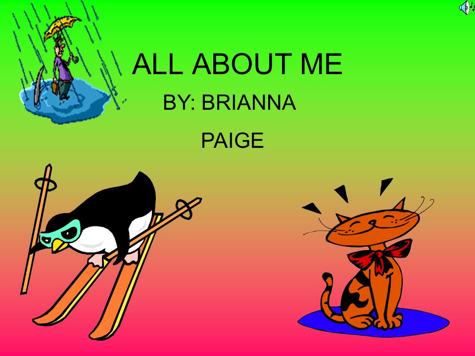 ALL ABOUT ME BY: BRIANNA PAIGE