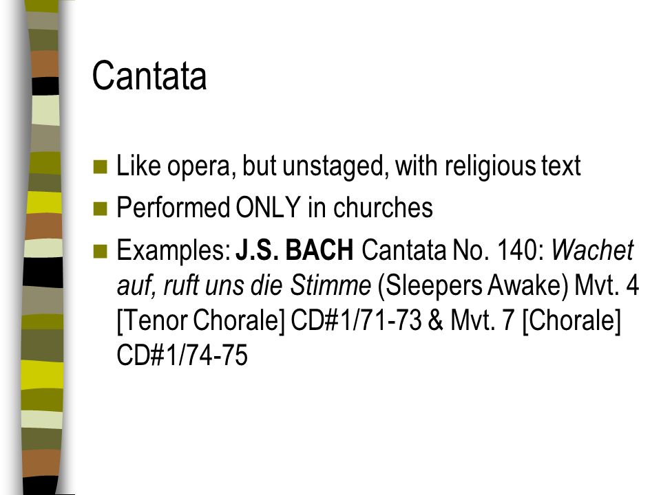 Cantata Like opera, but unstaged, with religious text