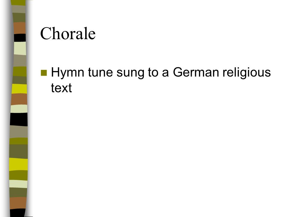 Chorale Hymn tune sung to a German religious text