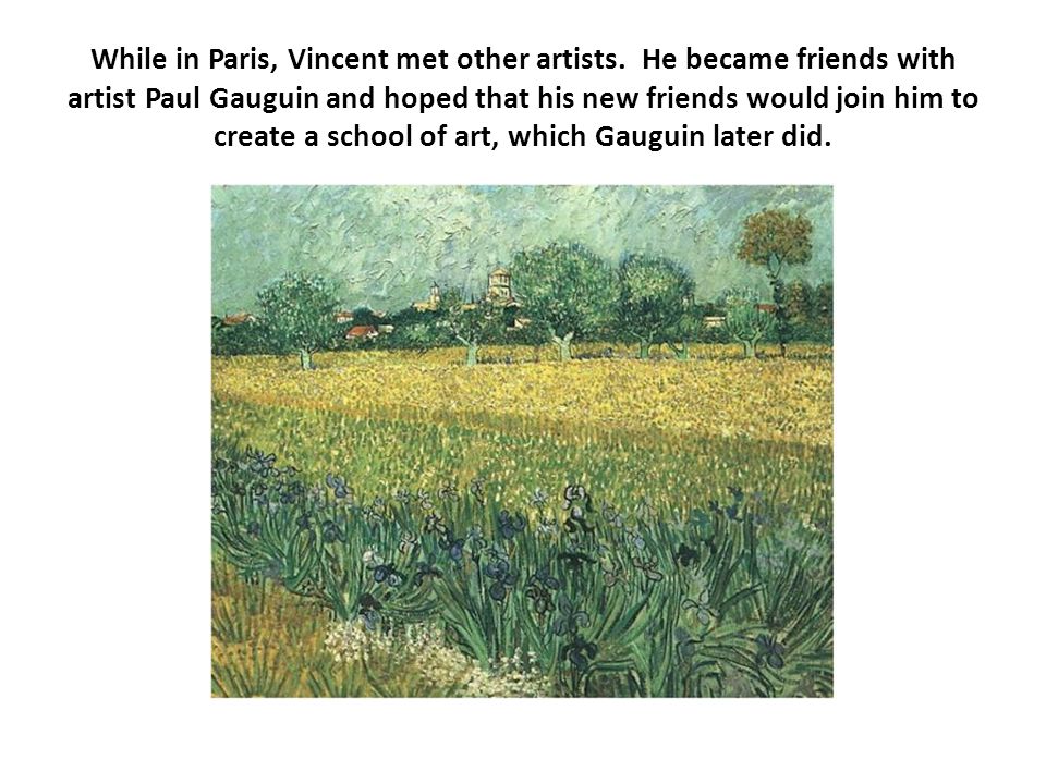 While in Paris, Vincent met other artists