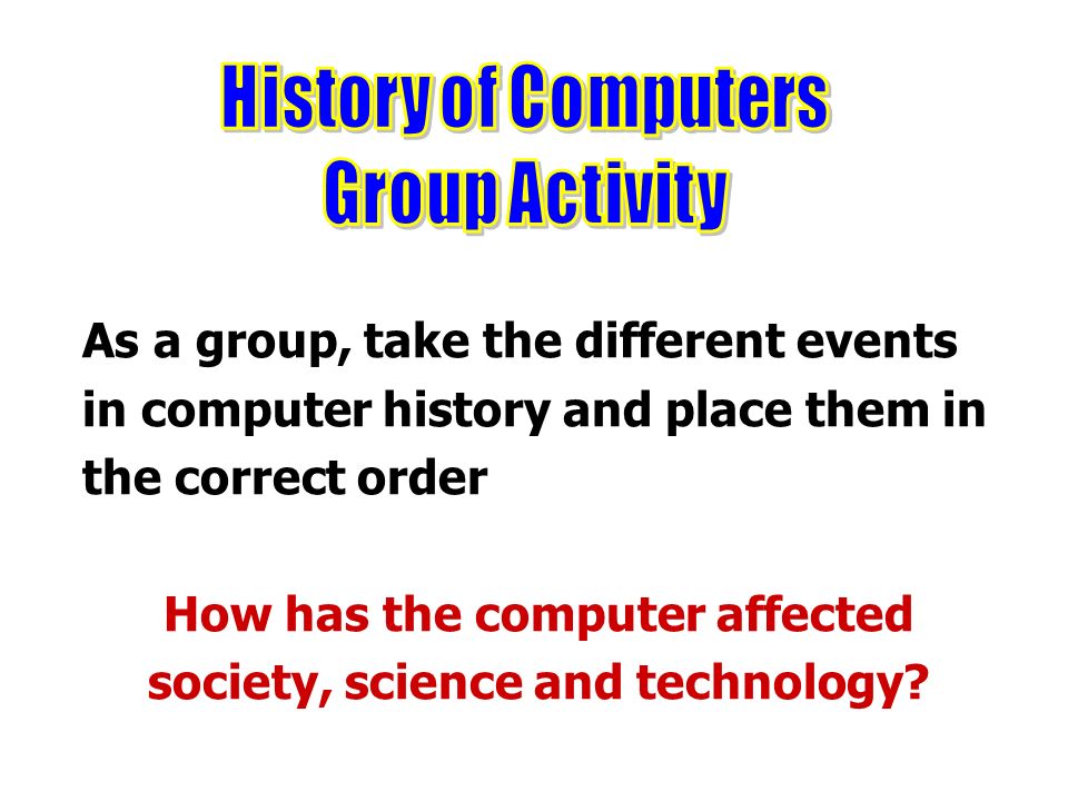 How has the computer affected society, science and technology